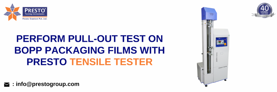 Perform pull-out test on BOPP packaging films with Presto tensile tester